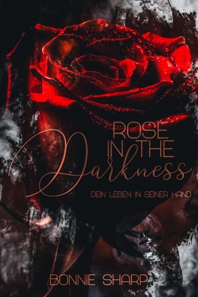 Rose in the Darkness: Dein Leben in seiner Hand