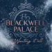 Blackwell Palace - Wanting it all